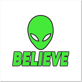 Believe (in Aliens) Posters and Art